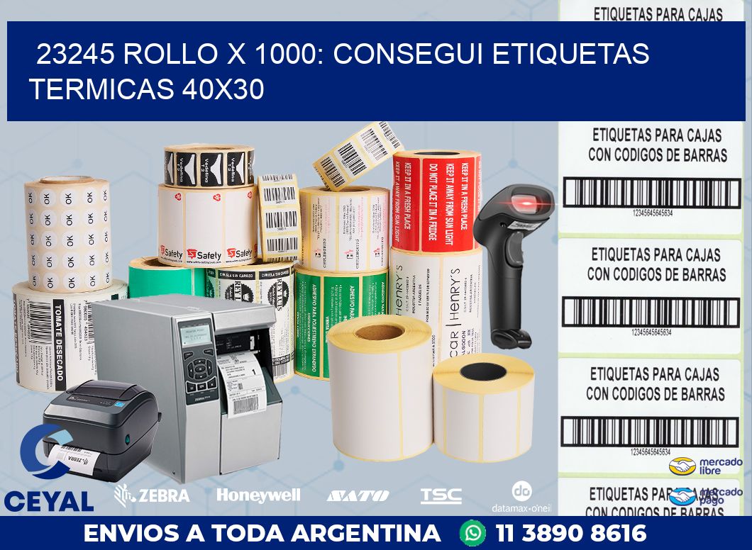 23245 ROLLO X 1000: CONSEGUI ETIQUETAS TERMICAS 40X30