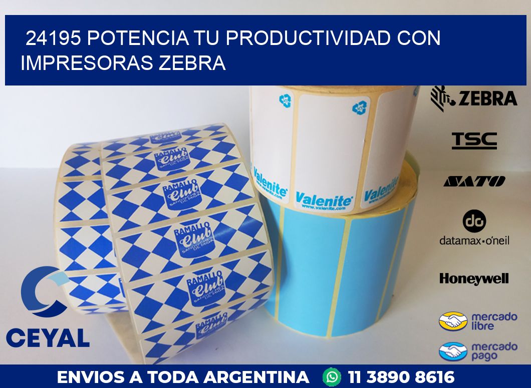 24195 POTENCIA TU PRODUCTIVIDAD CON IMPRESORAS ZEBRA