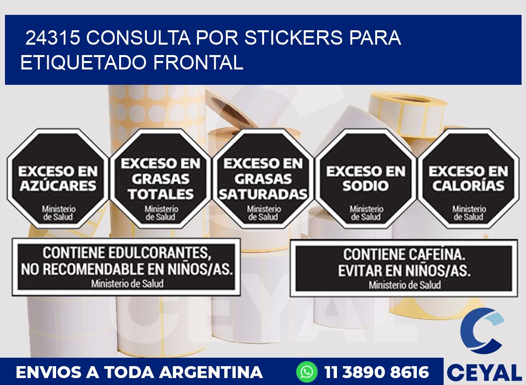 24315 CONSULTA POR STICKERS PARA ETIQUETADO FRONTAL