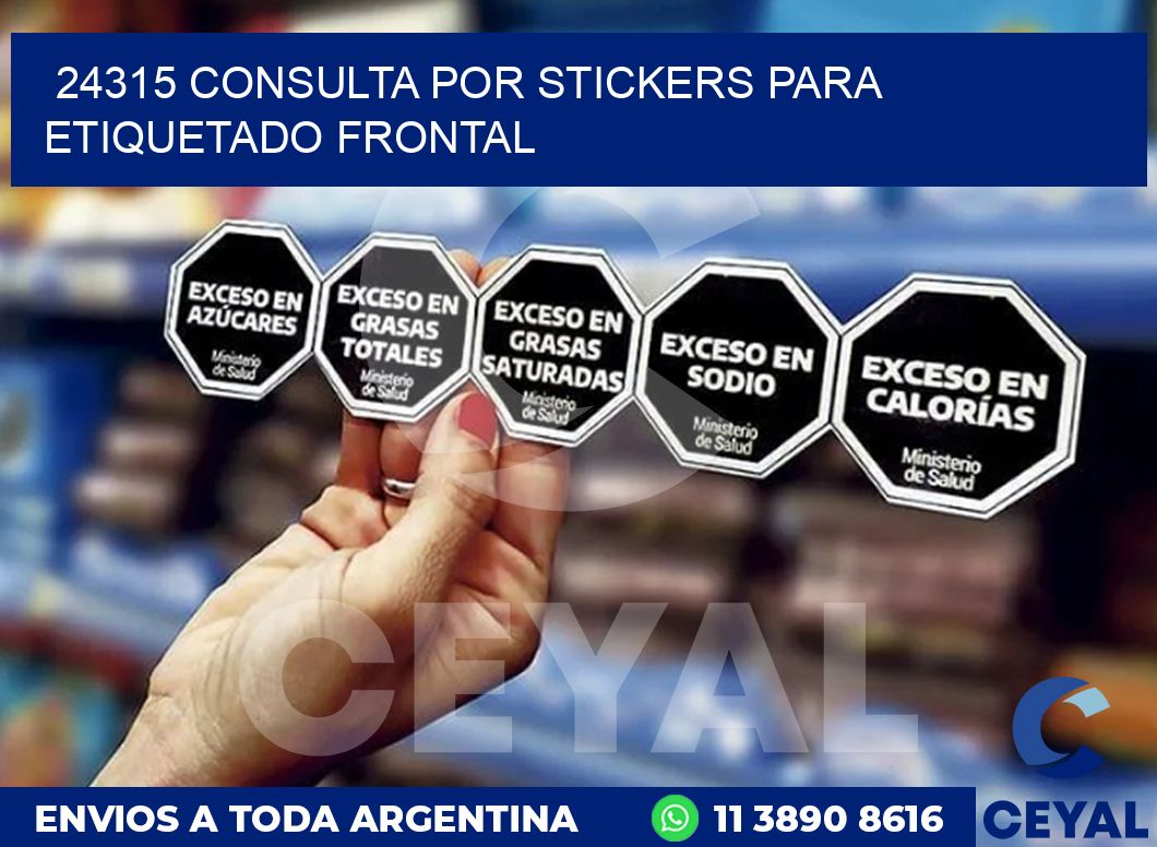 24315 CONSULTA POR STICKERS PARA ETIQUETADO FRONTAL
