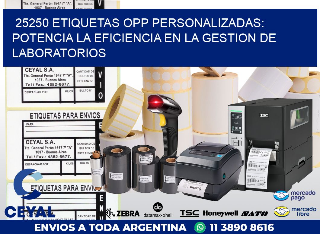 25250 ETIQUETAS OPP PERSONALIZADAS: POTENCIA LA EFICIENCIA EN LA GESTION DE LABORATORIOS
