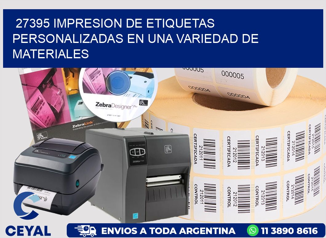 27395 IMPRESION DE ETIQUETAS PERSONALIZADAS EN UNA VARIEDAD DE MATERIALES