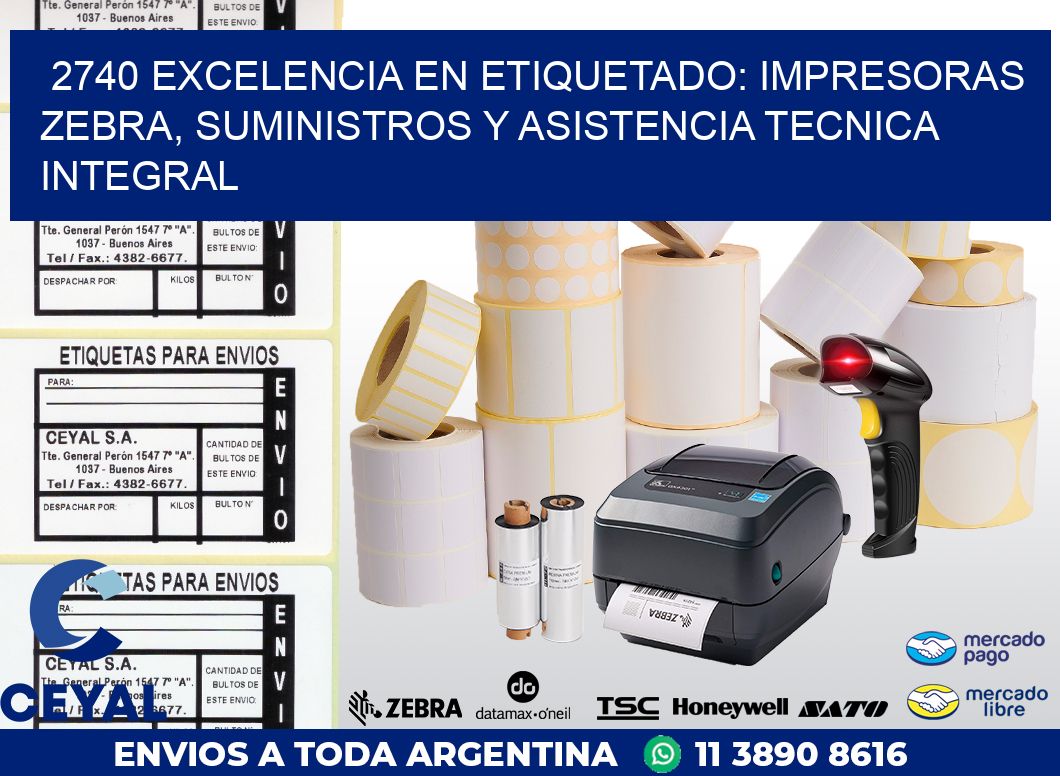 2740 EXCELENCIA EN ETIQUETADO: IMPRESORAS ZEBRA, SUMINISTROS Y ASISTENCIA TECNICA INTEGRAL
