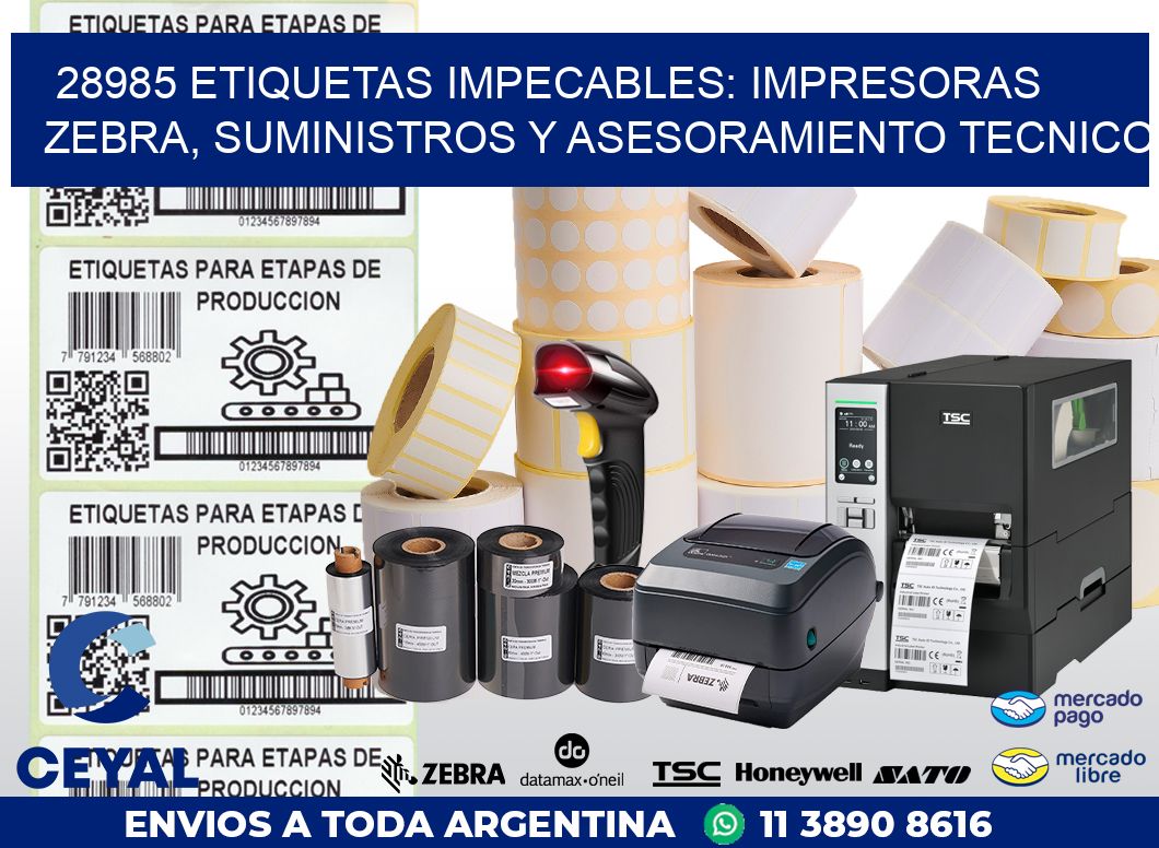 28985 ETIQUETAS IMPECABLES: IMPRESORAS ZEBRA, SUMINISTROS Y ASESORAMIENTO TECNICO