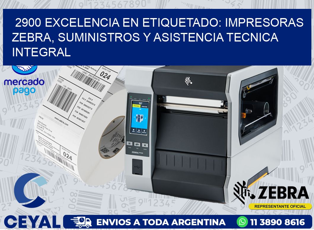 2900 EXCELENCIA EN ETIQUETADO: IMPRESORAS ZEBRA, SUMINISTROS Y ASISTENCIA TECNICA INTEGRAL