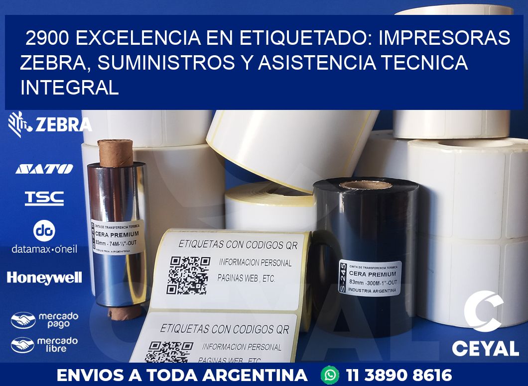 2900 EXCELENCIA EN ETIQUETADO: IMPRESORAS ZEBRA, SUMINISTROS Y ASISTENCIA TECNICA INTEGRAL