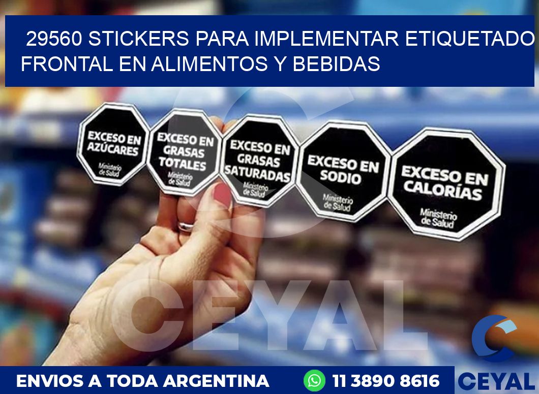 29560 STICKERS PARA IMPLEMENTAR ETIQUETADO FRONTAL EN ALIMENTOS Y BEBIDAS