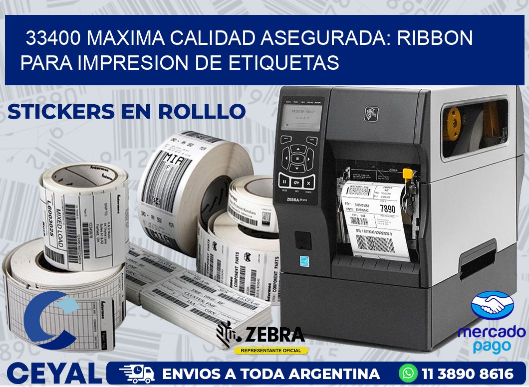 33400 MAXIMA CALIDAD ASEGURADA: RIBBON PARA IMPRESION DE ETIQUETAS