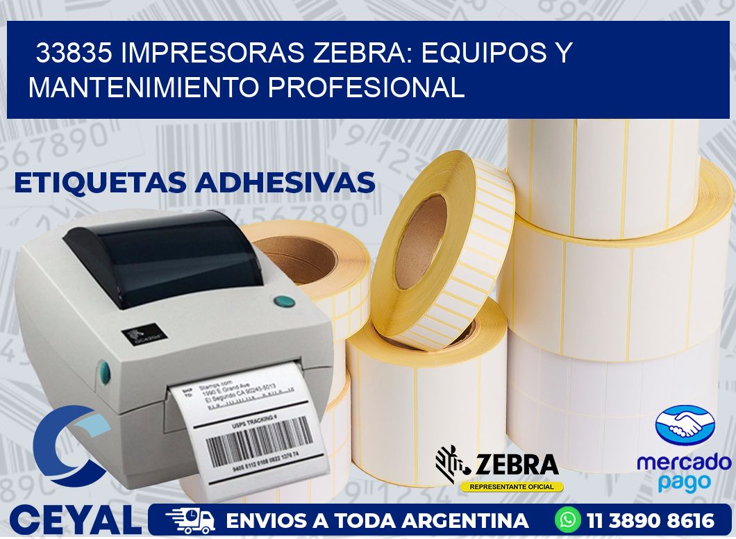 33835 IMPRESORAS ZEBRA: EQUIPOS Y MANTENIMIENTO PROFESIONAL