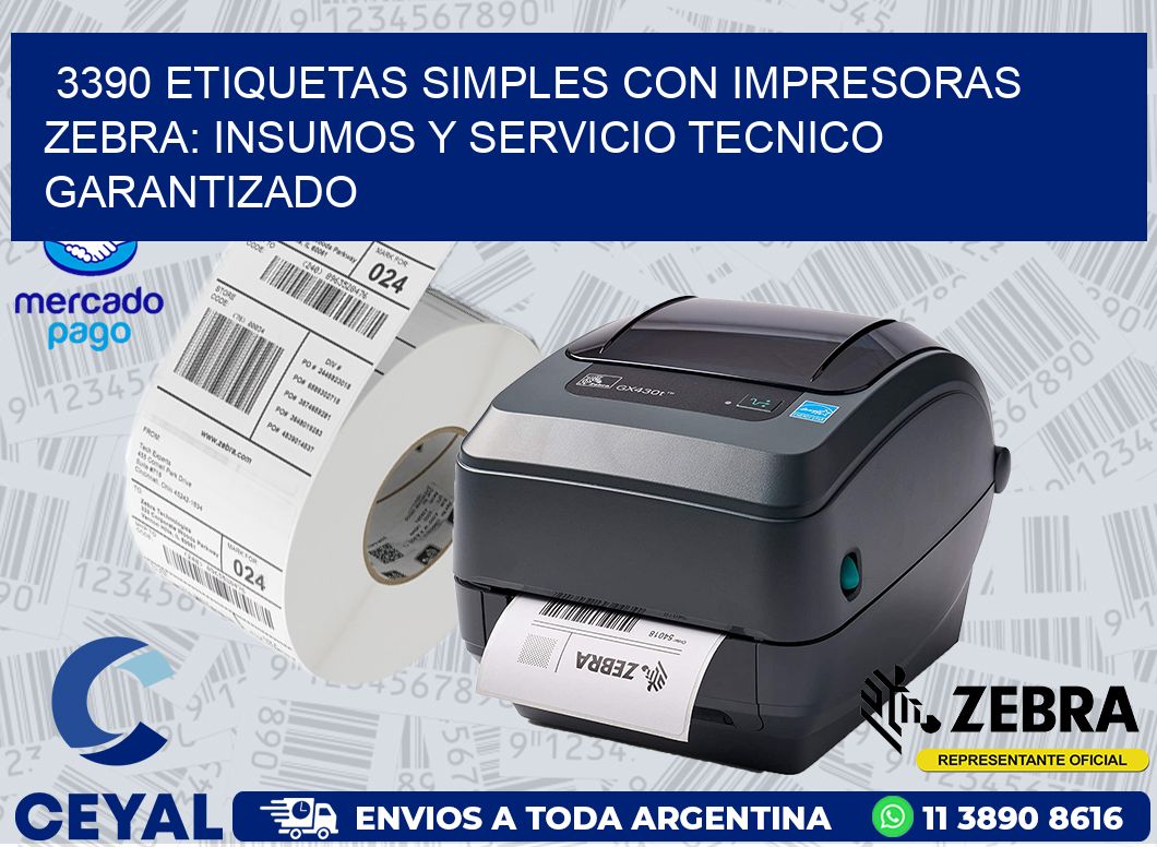 3390 ETIQUETAS SIMPLES CON IMPRESORAS ZEBRA: INSUMOS Y SERVICIO TECNICO GARANTIZADO