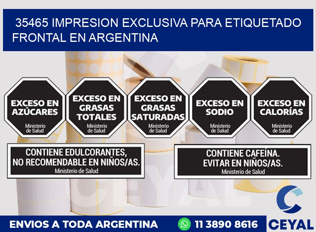 35465 IMPRESION EXCLUSIVA PARA ETIQUETADO FRONTAL EN ARGENTINA