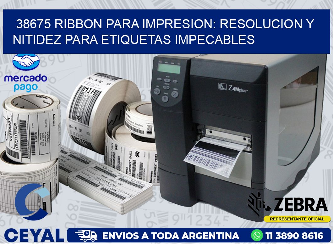 38675 RIBBON PARA IMPRESION: RESOLUCION Y NITIDEZ PARA ETIQUETAS IMPECABLES