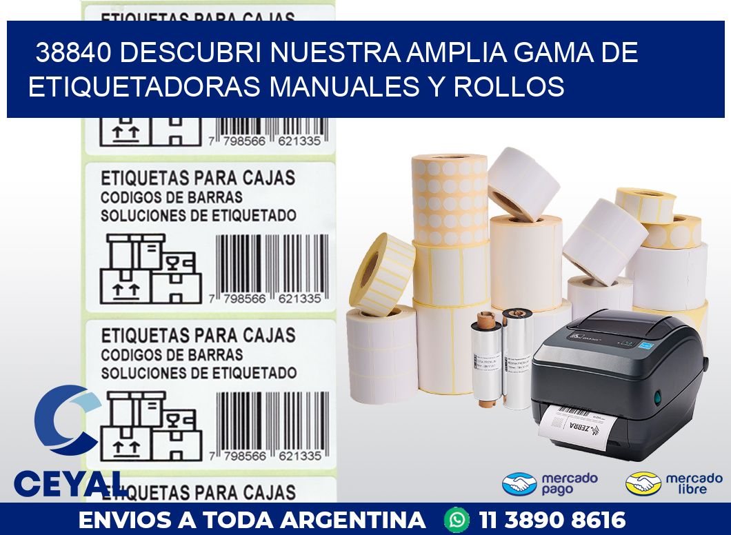 38840 DESCUBRI NUESTRA AMPLIA GAMA DE ETIQUETADORAS MANUALES Y ROLLOS