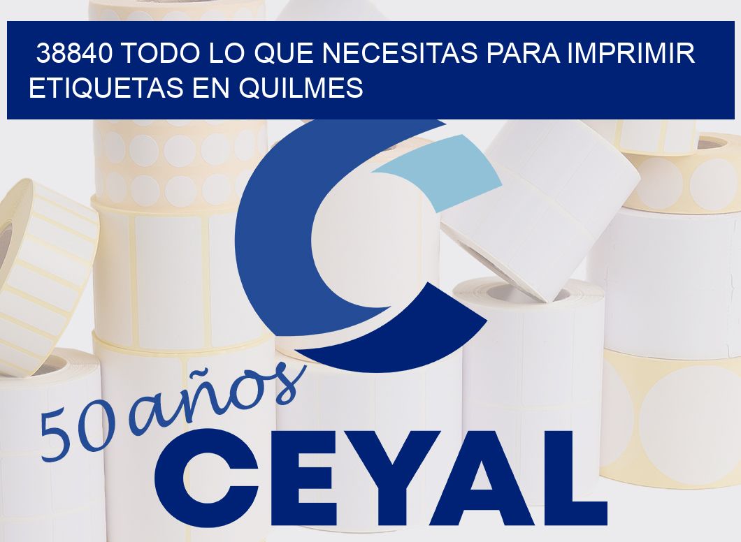 38840 TODO LO QUE NECESITAS PARA IMPRIMIR ETIQUETAS EN QUILMES
