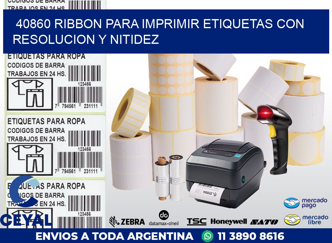 40860 RIBBON PARA IMPRIMIR ETIQUETAS CON RESOLUCION Y NITIDEZ
