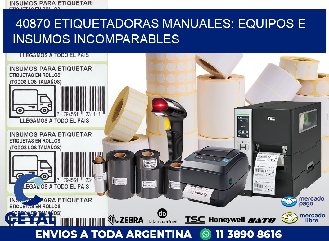 40870 ETIQUETADORAS MANUALES: EQUIPOS E INSUMOS INCOMPARABLES