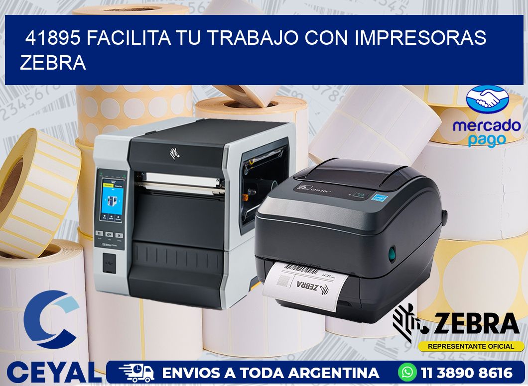 41895 FACILITA TU TRABAJO CON IMPRESORAS ZEBRA