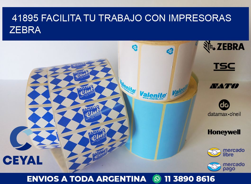 41895 FACILITA TU TRABAJO CON IMPRESORAS ZEBRA