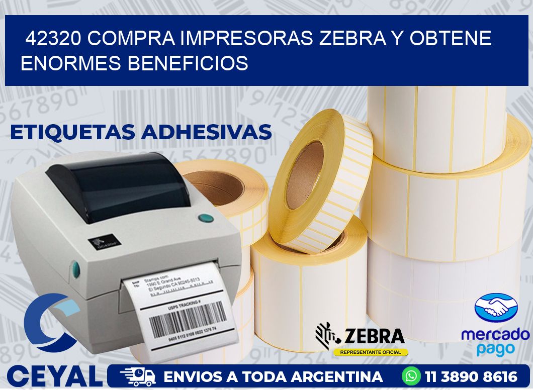 42320 COMPRA IMPRESORAS ZEBRA Y OBTENE ENORMES BENEFICIOS