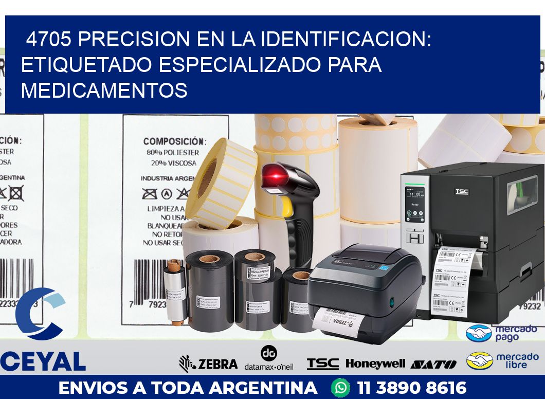 4705 PRECISION EN LA IDENTIFICACION: ETIQUETADO ESPECIALIZADO PARA MEDICAMENTOS