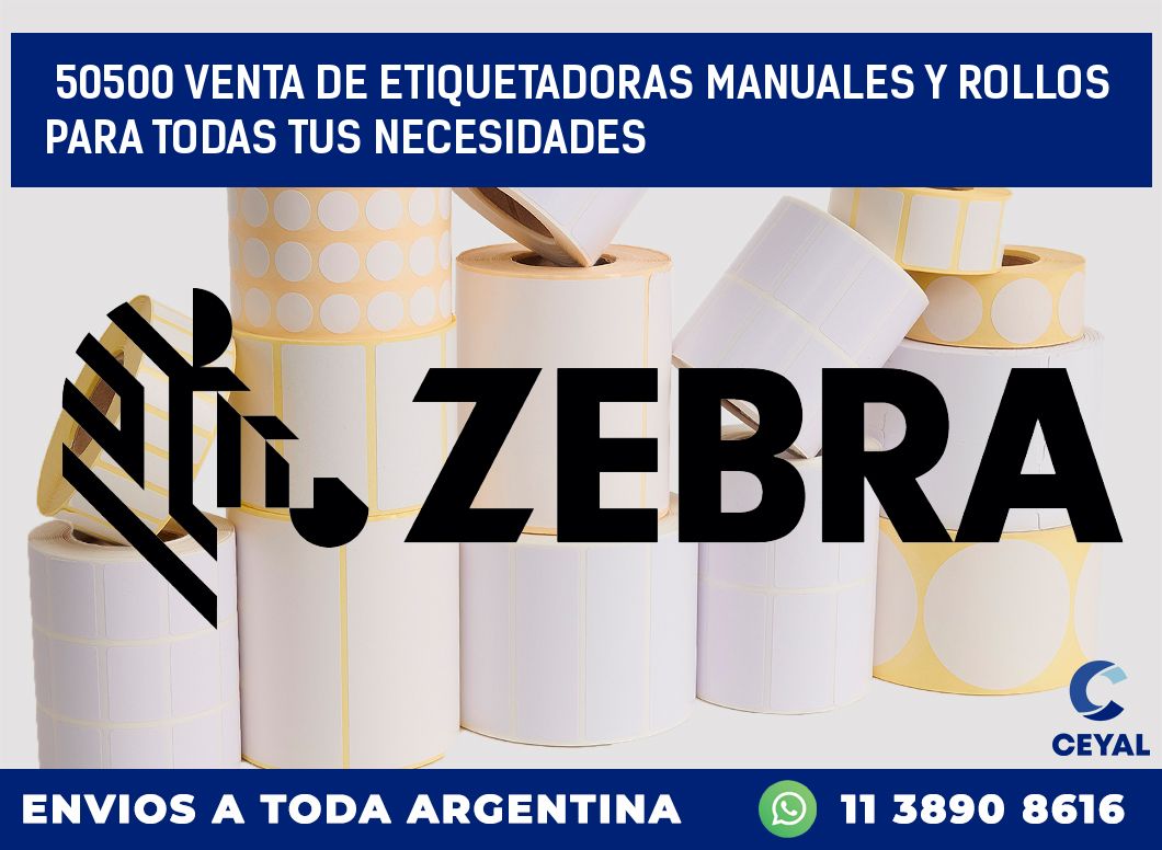 50500 VENTA DE ETIQUETADORAS MANUALES Y ROLLOS PARA TODAS TUS NECESIDADES