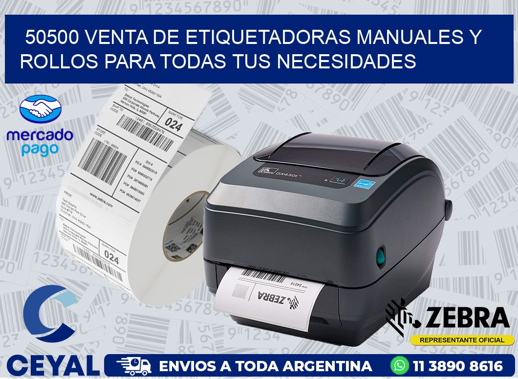 50500 VENTA DE ETIQUETADORAS MANUALES Y ROLLOS PARA TODAS TUS NECESIDADES