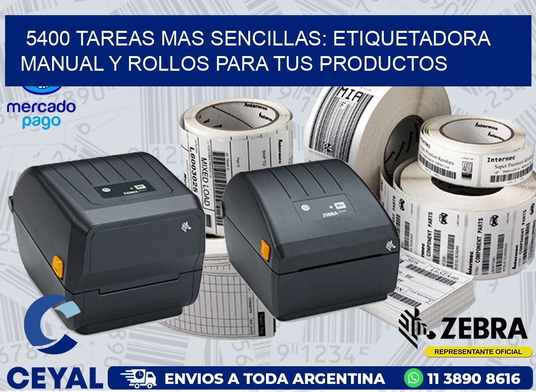 5400 TAREAS MAS SENCILLAS: ETIQUETADORA MANUAL Y ROLLOS PARA TUS PRODUCTOS