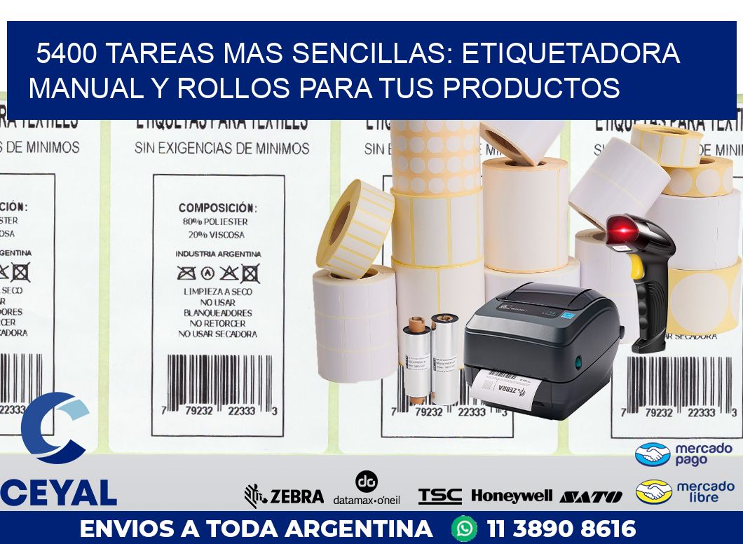 5400 TAREAS MAS SENCILLAS: ETIQUETADORA MANUAL Y ROLLOS PARA TUS PRODUCTOS