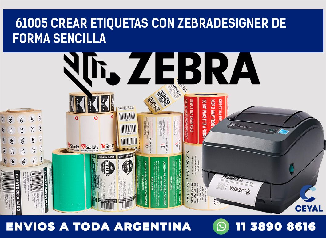 61005 CREAR ETIQUETAS CON ZEBRADESIGNER DE FORMA SENCILLA