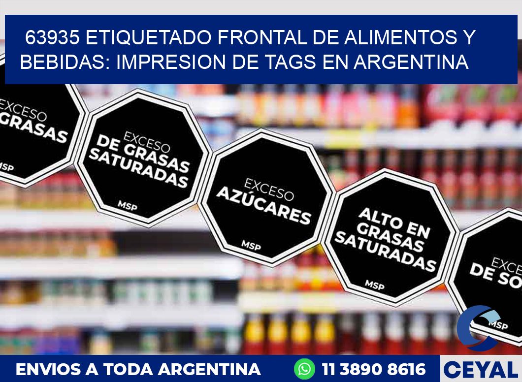 63935 ETIQUETADO FRONTAL DE ALIMENTOS Y BEBIDAS: IMPRESION DE TAGS EN ARGENTINA