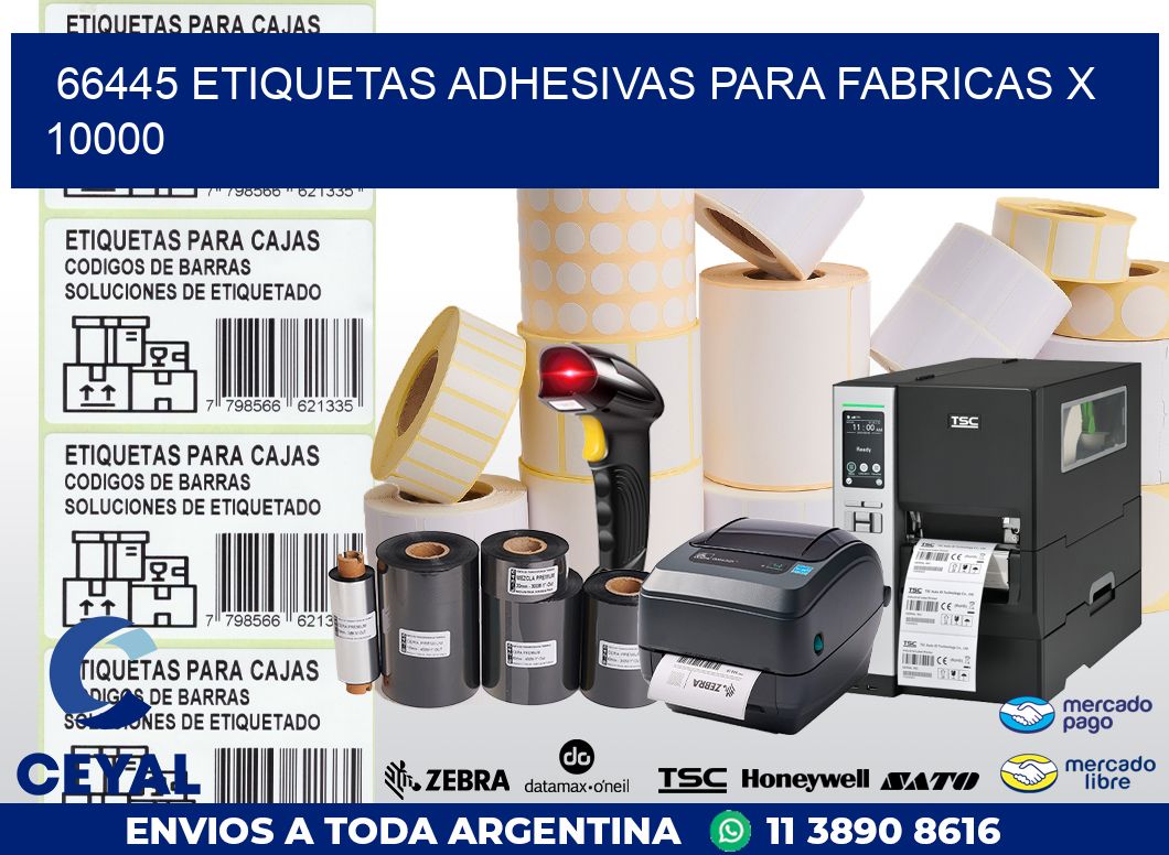 66445 ETIQUETAS ADHESIVAS PARA FABRICAS X 10000