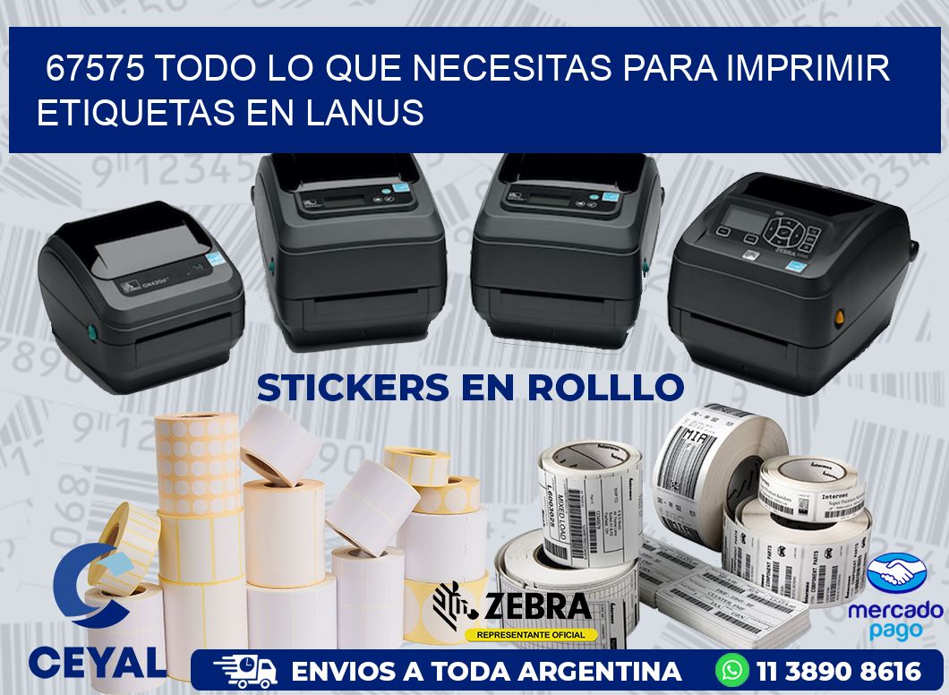 67575 TODO LO QUE NECESITAS PARA IMPRIMIR ETIQUETAS EN LANUS