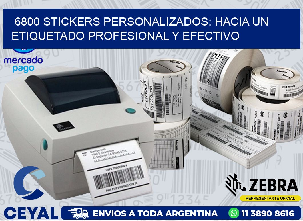 6800 STICKERS PERSONALIZADOS: HACIA UN ETIQUETADO PROFESIONAL Y EFECTIVO