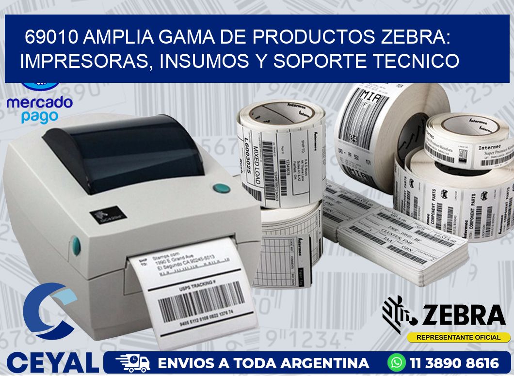 69010 AMPLIA GAMA DE PRODUCTOS ZEBRA: IMPRESORAS, INSUMOS Y SOPORTE TECNICO