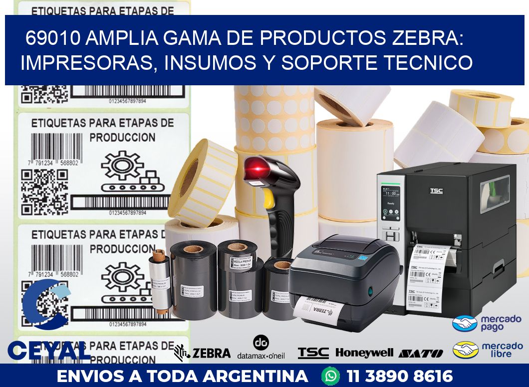69010 AMPLIA GAMA DE PRODUCTOS ZEBRA: IMPRESORAS, INSUMOS Y SOPORTE TECNICO