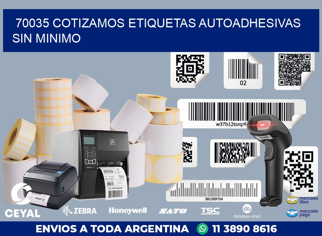 70035 COTIZAMOS ETIQUETAS AUTOADHESIVAS SIN MINIMO
