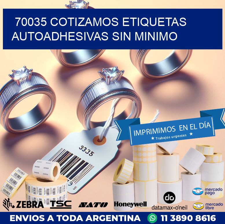 70035 COTIZAMOS ETIQUETAS AUTOADHESIVAS SIN MINIMO