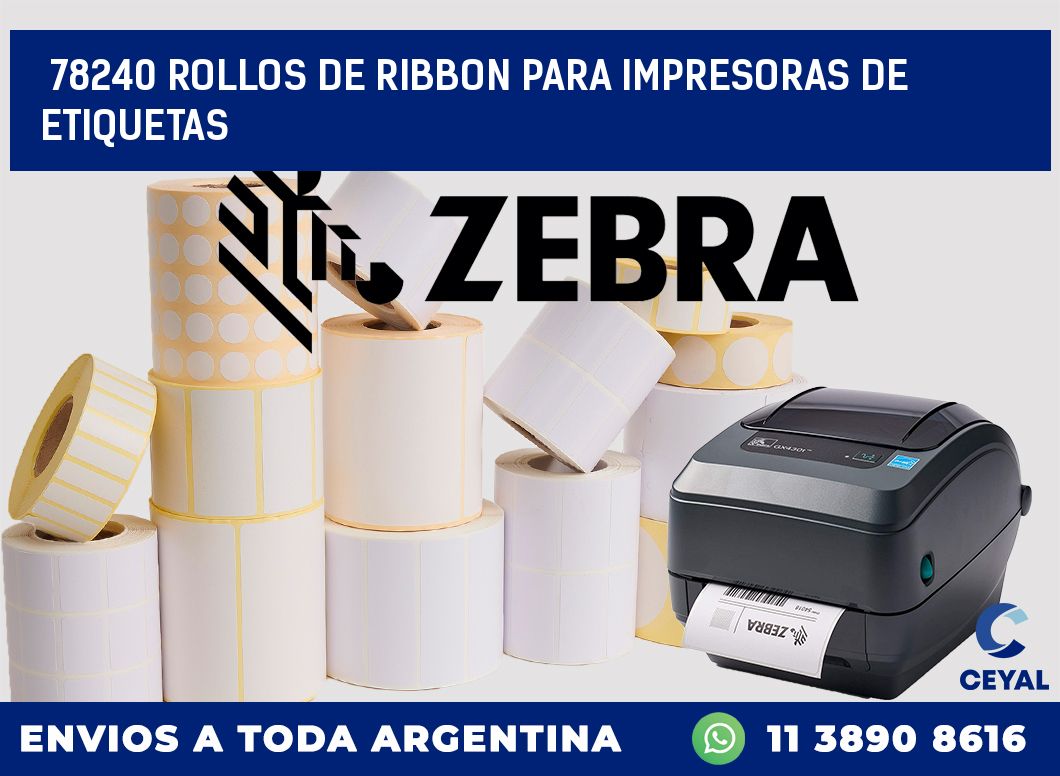 78240 ROLLOS DE RIBBON PARA IMPRESORAS DE ETIQUETAS