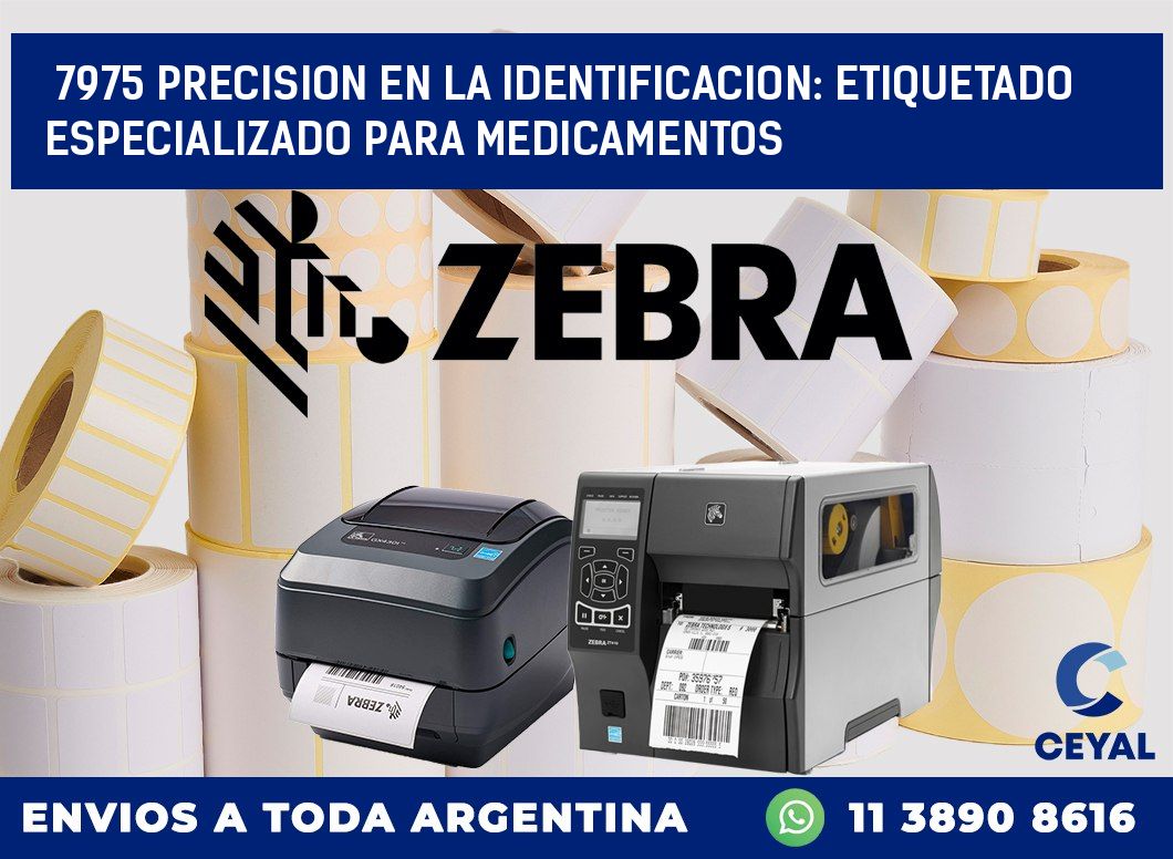 7975 PRECISION EN LA IDENTIFICACION: ETIQUETADO ESPECIALIZADO PARA MEDICAMENTOS
