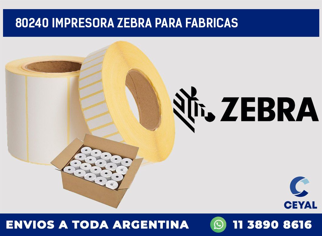 80240 IMPRESORA ZEBRA PARA FABRICAS