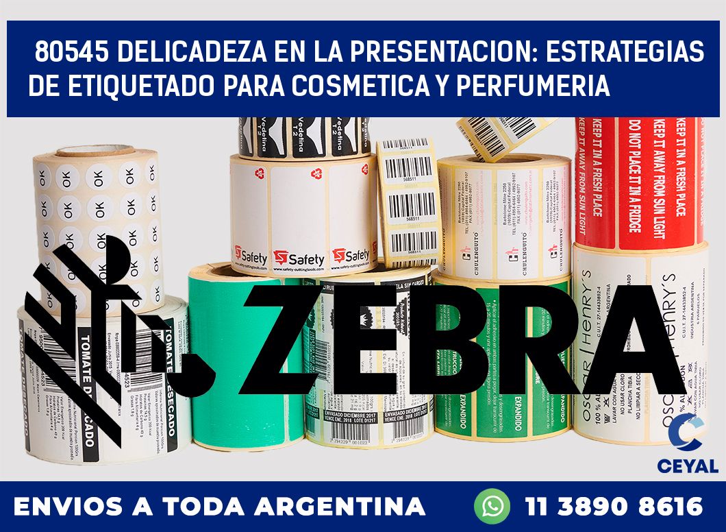 80545 DELICADEZA EN LA PRESENTACION: ESTRATEGIAS DE ETIQUETADO PARA COSMETICA Y PERFUMERIA