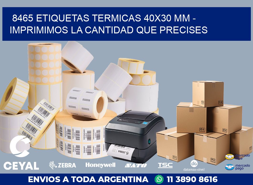 8465 ETIQUETAS TERMICAS 40X30 MM – IMPRIMIMOS LA CANTIDAD QUE PRECISES
