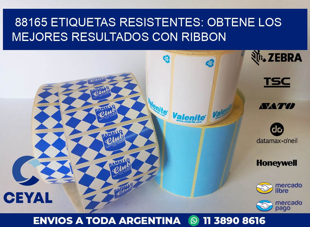 88165 ETIQUETAS RESISTENTES: OBTENE LOS MEJORES RESULTADOS CON RIBBON