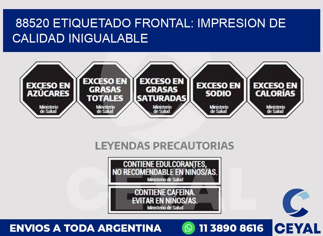 88520 ETIQUETADO FRONTAL: IMPRESION DE CALIDAD INIGUALABLE