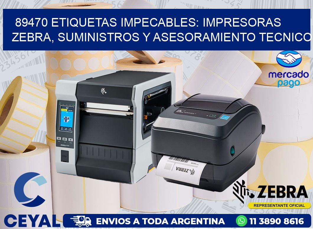 89470 ETIQUETAS IMPECABLES: IMPRESORAS ZEBRA, SUMINISTROS Y ASESORAMIENTO TECNICO