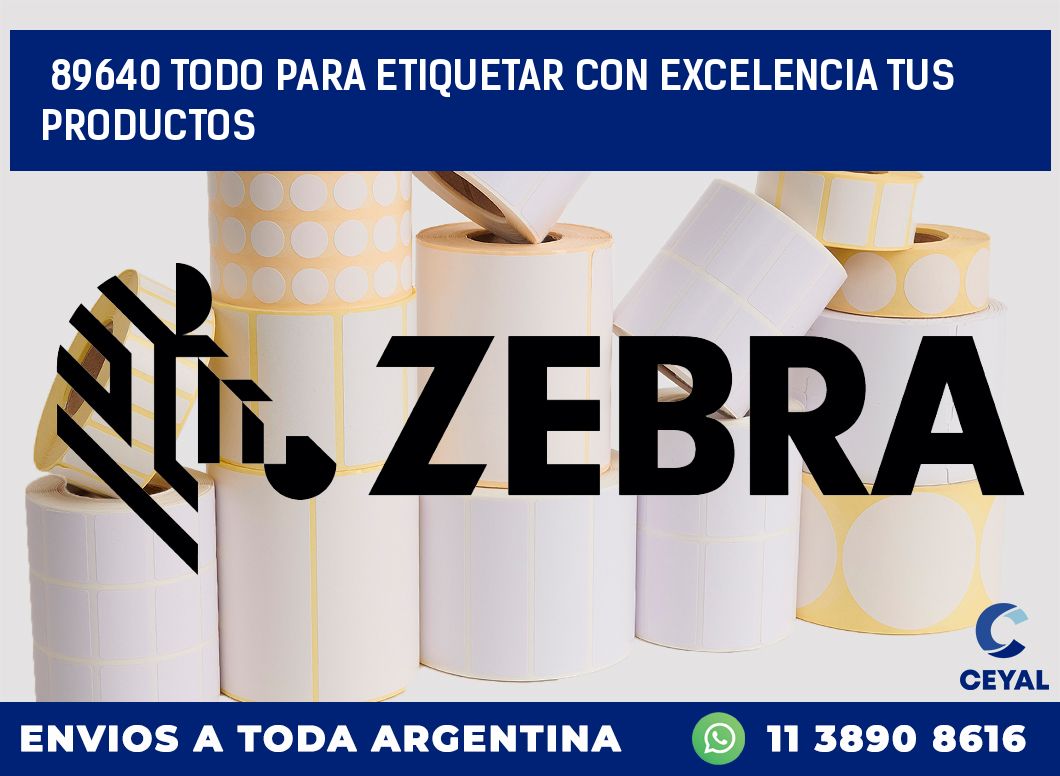 89640 TODO PARA ETIQUETAR CON EXCELENCIA TUS PRODUCTOS
