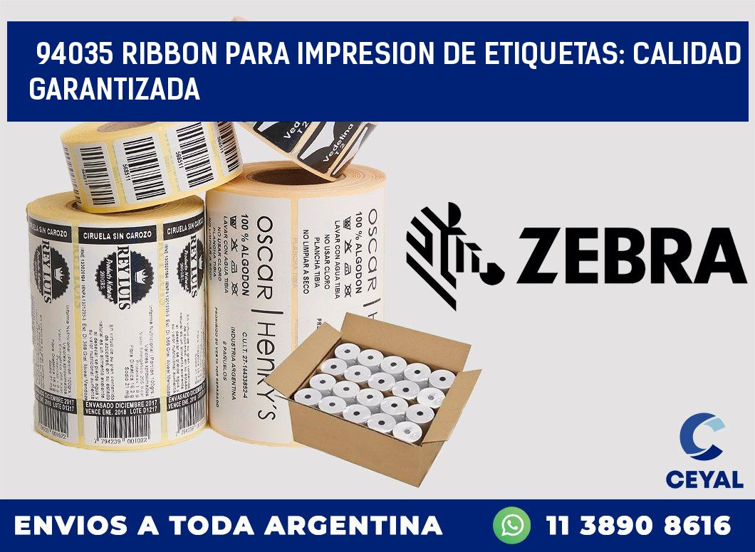94035 RIBBON PARA IMPRESION DE ETIQUETAS: CALIDAD GARANTIZADA