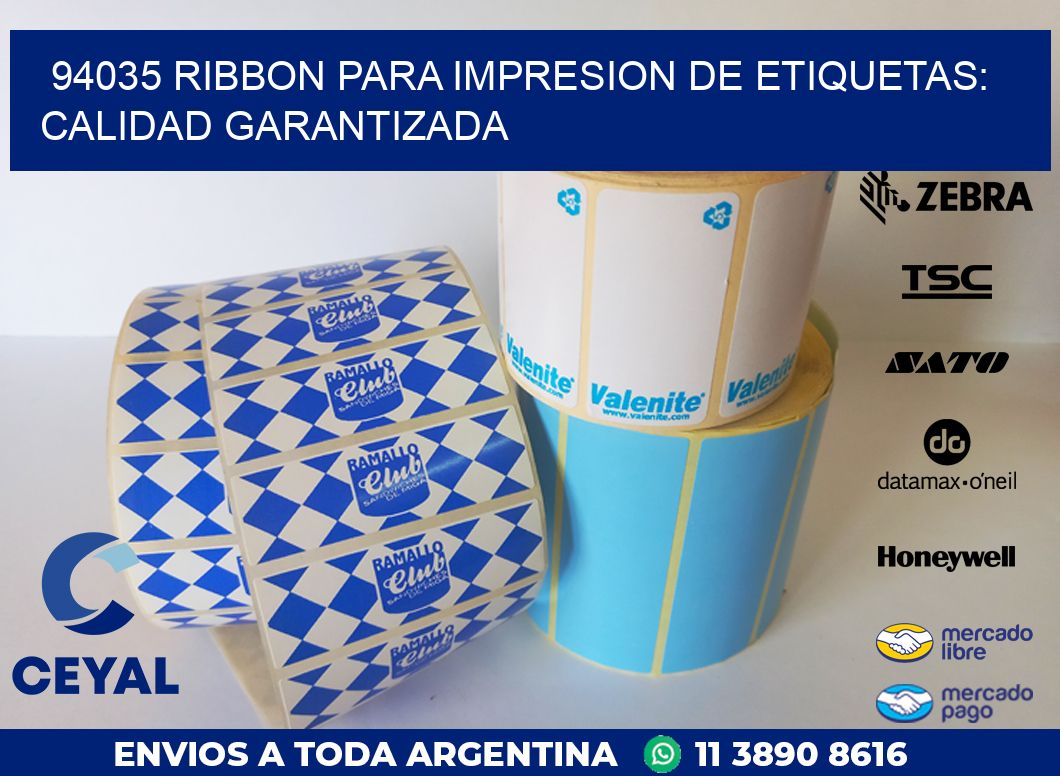 94035 RIBBON PARA IMPRESION DE ETIQUETAS: CALIDAD GARANTIZADA
