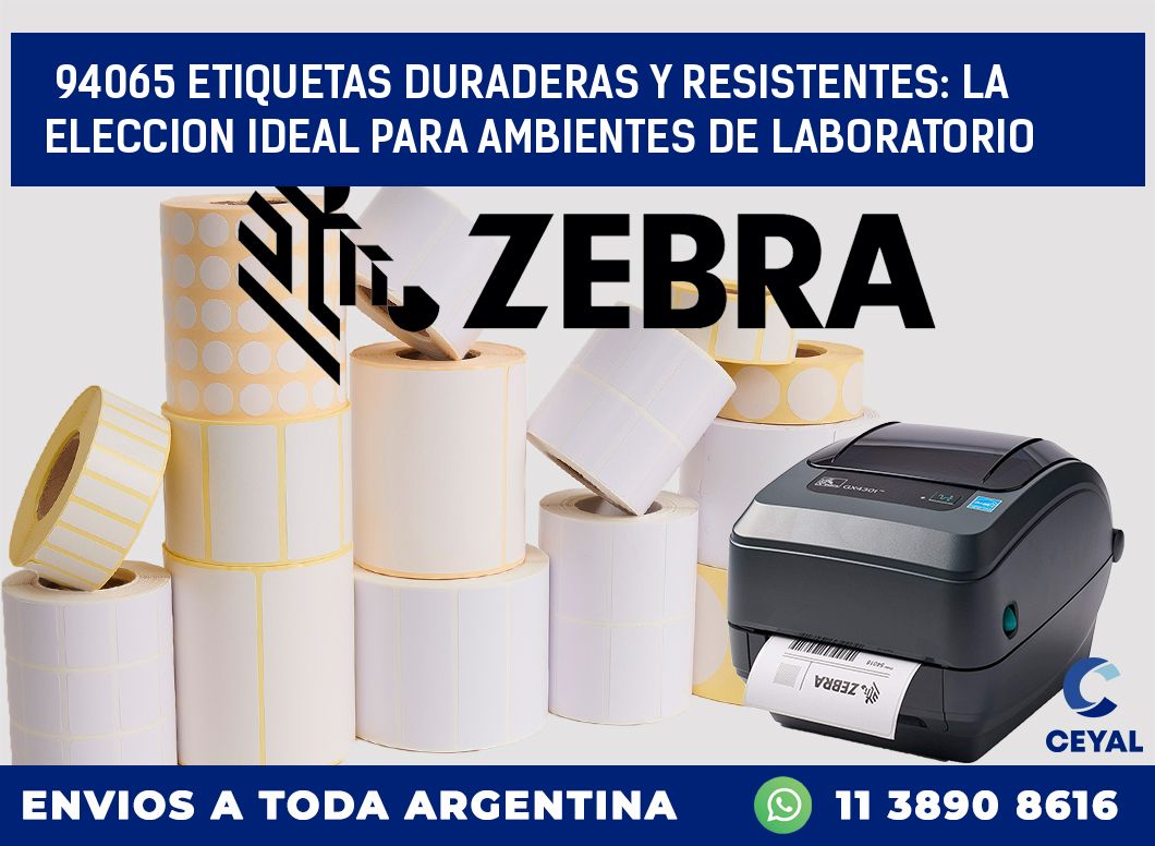94065 ETIQUETAS DURADERAS Y RESISTENTES: LA ELECCION IDEAL PARA AMBIENTES DE LABORATORIO