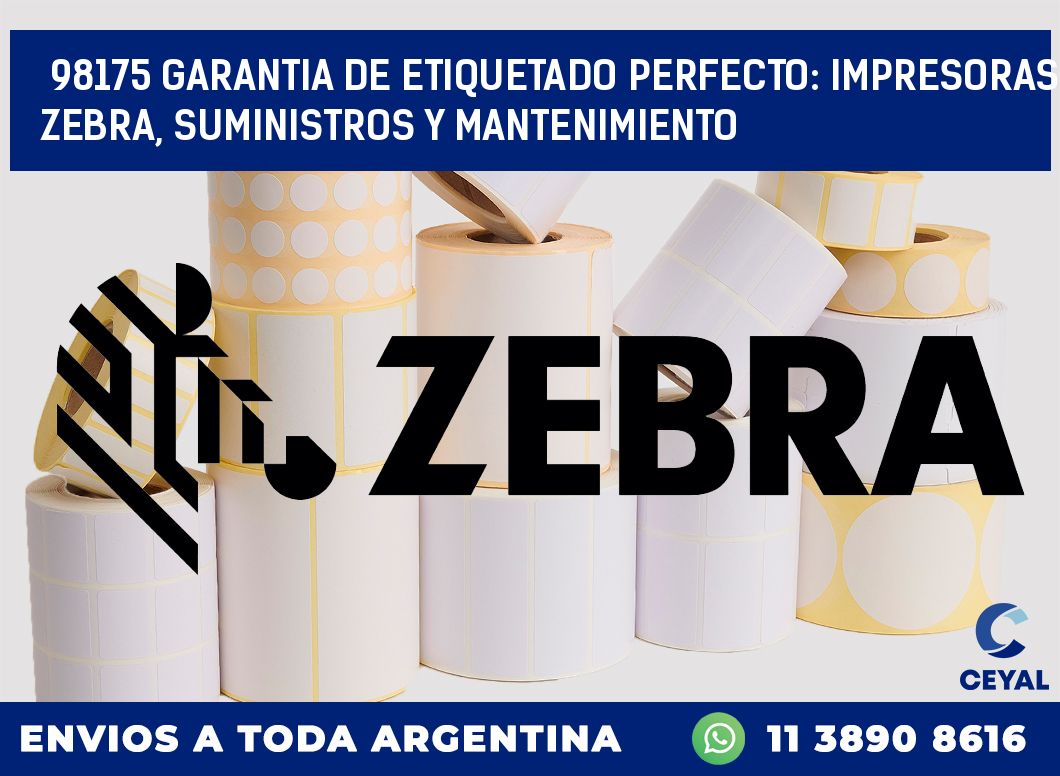 98175 GARANTIA DE ETIQUETADO PERFECTO: IMPRESORAS ZEBRA, SUMINISTROS Y MANTENIMIENTO